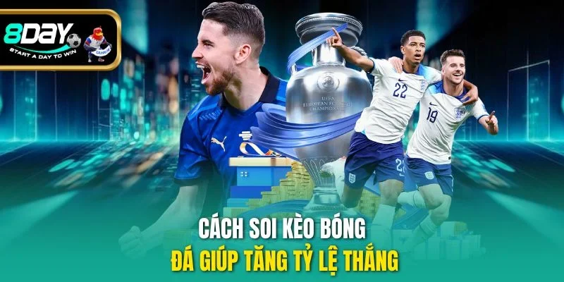 Cách soi kèo bóng đá giúp tăng tỷ lệ thắng