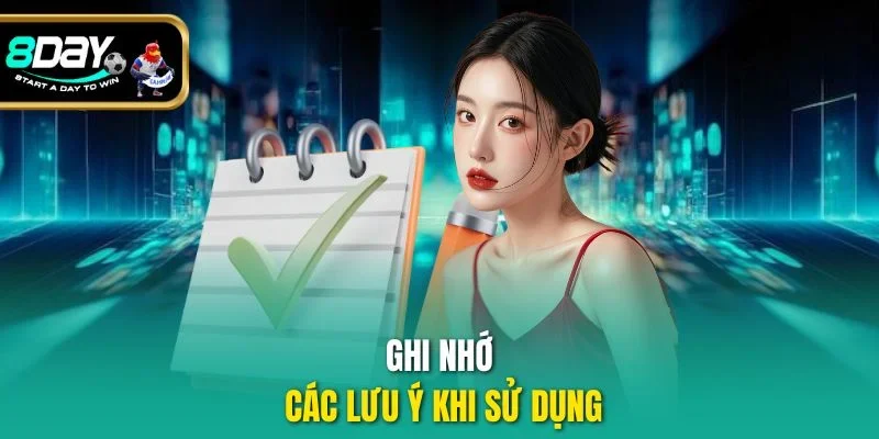 Ghi nhớ các lưu ý khi sử dụng