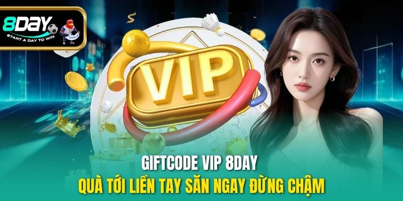 Giftcode VIP 8DAY