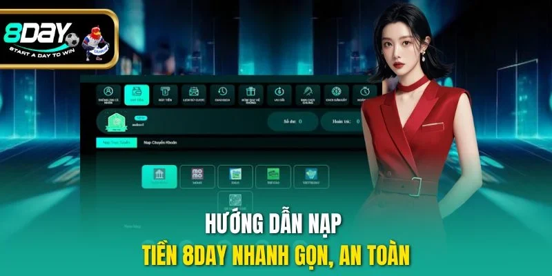 Hướng dẫn nạp tiền 8DAY nhanh gọn, an toàn