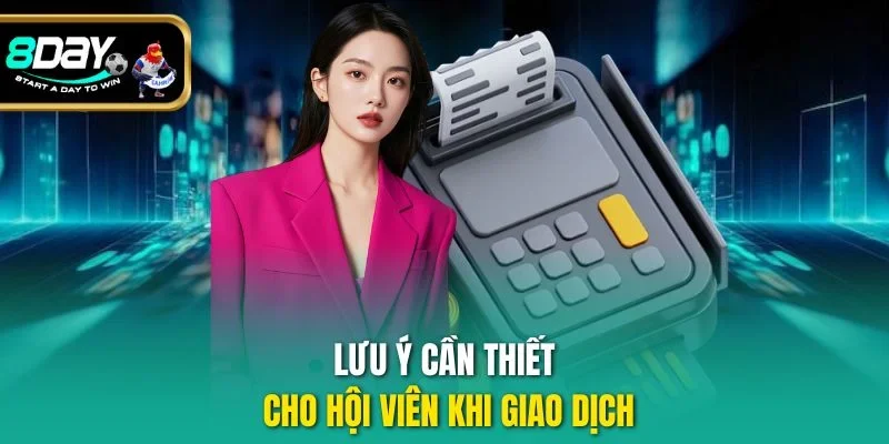Lưu ý cần thiết cho hội viên khi giao dịch