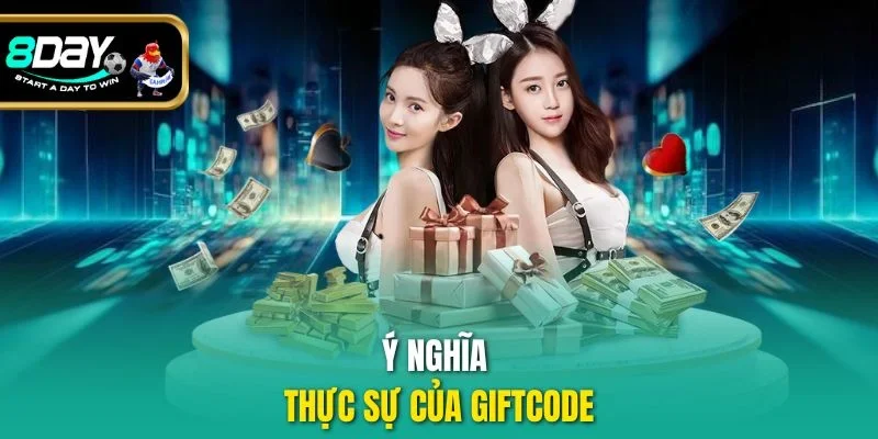 Ý nghĩa thực sự của giftcode
